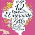 Les douze travaux d'Emeraude Kelly qui voulait changer sa vie, Carole-Anne Eschenazi