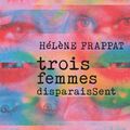 LIVRE : Trois Femmes disparaissent d'Hélène Frappat - 2023