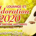 Chant de Louange 2020 Compilation — Musique chrétienne en français (avec paroles)