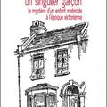 Un singulier garçon, le mystère d'un enfant matricide à l'époque victorienne ---- Kate Summerscale