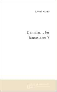 Demain... les fantastares ? de Lionel Acher