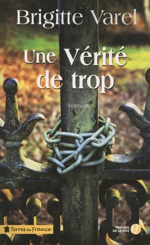 Une vérité de trop de Brigitte Varel