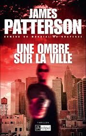 Une ombre sur la ville - James Patterson & Michael Ledwidge 