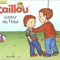 Paradis,Anne - Caillou a peur de Théo