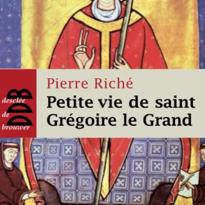 Petite vie de saint Grégoire le Grand de Pierre Riché 