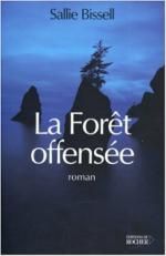 La forêt offensée de Sallie Bissell