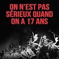On n'est pas sérieux quand on a 17 ans