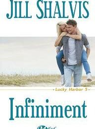 Lucky Harbor Tome 5 : Infiniment, Jill Shalvis