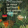 Le vieux qui lisait des romans d'amour ---- Luis Sepulveda