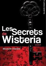 Les secrets de Wisteria / E.Chandler / Hachette Jeunesse / 14 euros