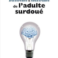 Surdouée, tu parles !