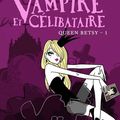 "Queen Betsy : Vampire et célibataire" Tome 1 de MaryJanice Davidson