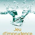 "Jeu d'imprudence" , de Jennifer L Armentrout, éditions J'ai lu .