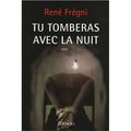 Tu tomberas avec la nuit, René Frégni ****