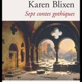 Chronique lecture: Sept conte gothiques, Karen Blixen