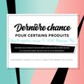 Dernière chance pour certains produits.... BYe, Bye !