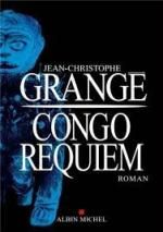 Congo Requiem - Jean-Christophe Grangé
