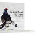 Les gardiens de l’Alpe : trois oiseaux, un livre et une montagne !