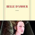 Belle d'Amour de Franz-Olivier Giesbert
