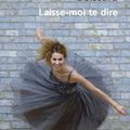 Laisse-moi te dire - Janine BOISSARD.