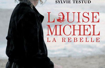 Louise Michel, La Rebelle