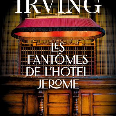 Les fantômes de l’Hotel Jerome de John Irving