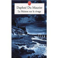 "La maison sur le rivage" de Daphné DU MAURIER