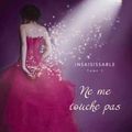 Insaisissable (Ne me touche pas, T1), Tehereh Mafi