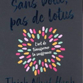 Sans boue, pas de lotus de Thich Nhat Hanh