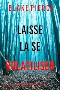 Laisse-la se volatiliser - de Blake Pierce