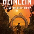 Destination Outreterres de Robert Heinlein