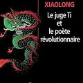 Le juge Ti et le poète révolutionnaire