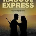 Kaboul Express, thriller de Cedric Bannel