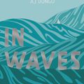 In waves - AJ Dungo