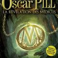 Oscar Pill, tome 1 : La révélation des Médicus, d'Eli Anderson