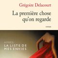 "La première chose qu'on regarde" de Grégoire Delacourt