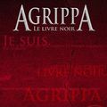 Agrippa Le livre noir