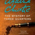 THE MYSTERY OF THREE QUARTERS, de Sophie Hannah