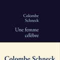 Une mise en abîme étonnante:une femme célèbre de Colombe Schnek