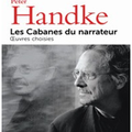 Peter Handke Les Cabanes du narrateur