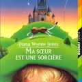 Mes lectures de jeunesse: Ma soeur est une sorciere / Les neuf vies du magicien - Diana Wynne Jones