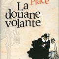 La douane volante ~ François Place