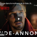 Docteur Strange in the multiverse madness le 2ème trailer en VF