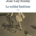 Le soldat fantôme ❉❉❉ Jean-Guy Soumy