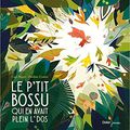 Le p'tit bossu qui en avait plein l'dos / Gigi Bigot ; .ill. Pauline Comis . - Didier Jeunesse, 2017