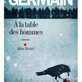 A la table des hommes, de Germain Sylvie