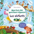 USBORNE : Mon livre des questions-réponses - Les aliments