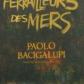 "Ferrailleurs des mers" de Paolo Bacigalupi