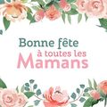 Bonne fête maman...