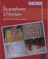 Du graphisme à l'écriture- D.Chauvel- I.Lagoueyte